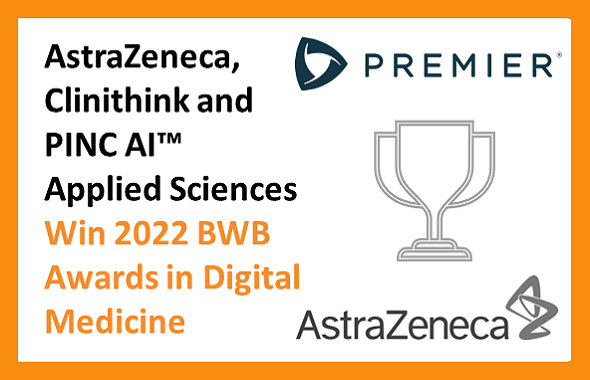 AstraZeneca, Clinithink and PINC AI™ Applied Sciences Win 2022 BWB Awards in Digital Medicine