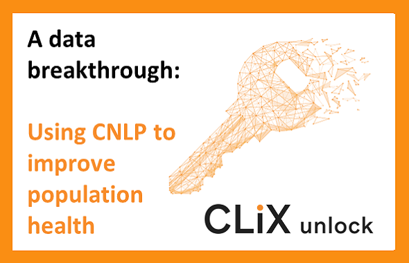 A data breakthrough: Using CNLP to improve population health & CLiX unlock
